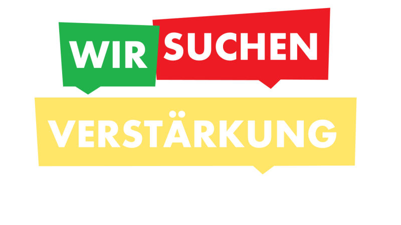 Jobangebote: Wir suchen Verstärkung Wir suchen Verstärkung